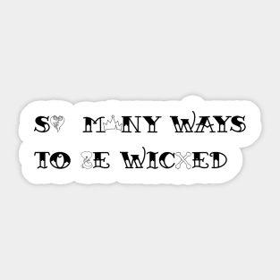 Ways to be Wicked Sticker